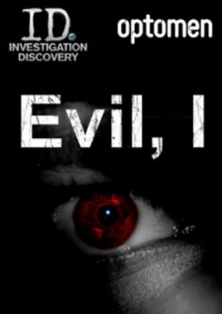     / Evil, I ( 1-2) (2012-2013)