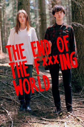  ***  / The End of the F***ing World ( 1) (2017)