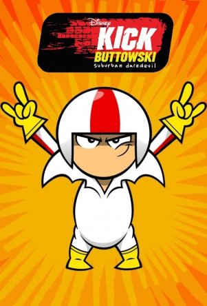    / Kick Buttowski: Suburban Daredevil ( 1-2) (2010-2012)